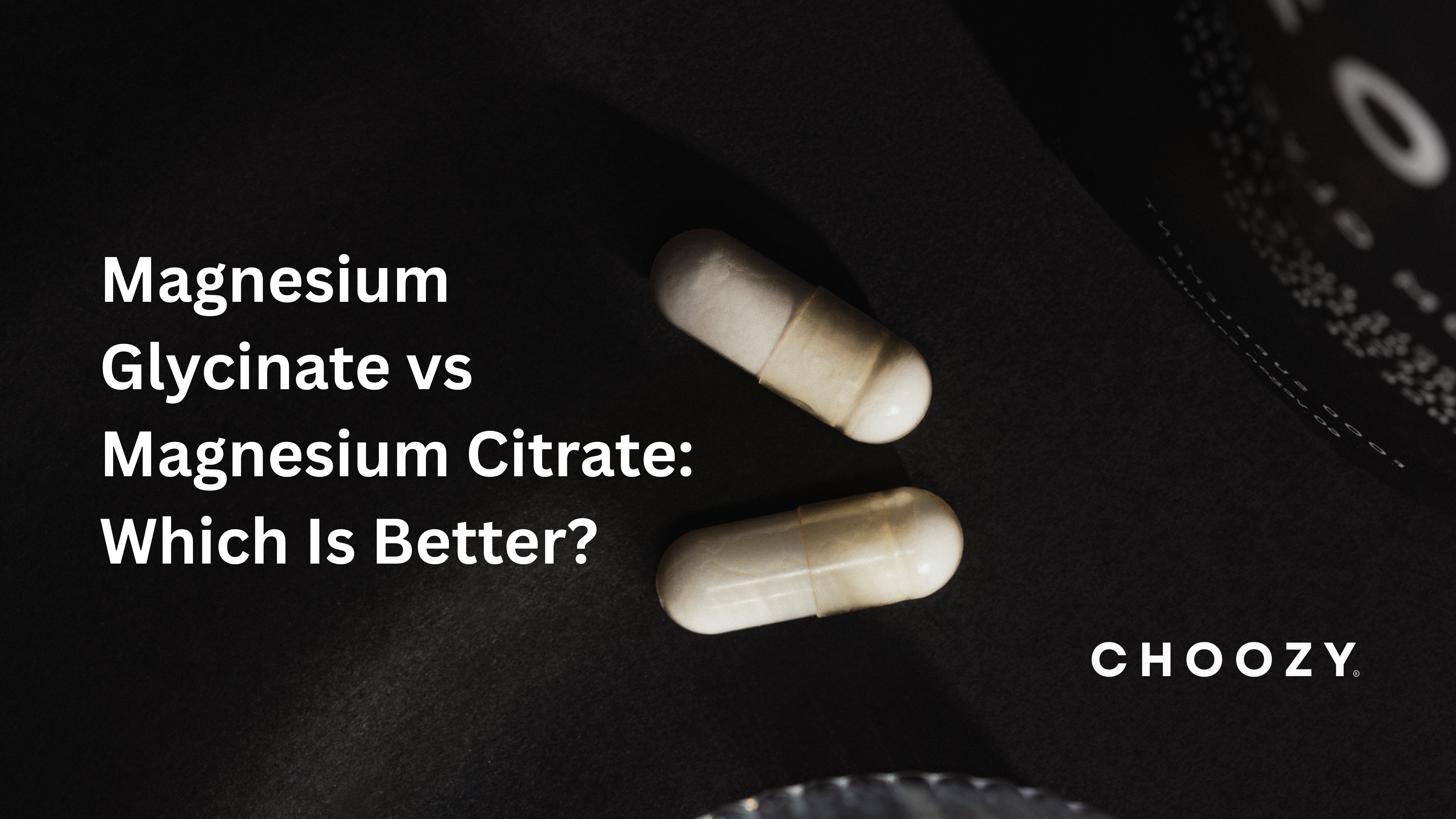 Magnesium Glycinate vs Magnesium Citrate: Which Is Better?
